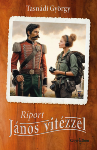 Tasn�di Gy�rgy - Riport J�nos vit�zzel