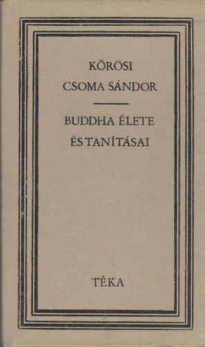 Alexander Krsi Csoma Sndor/Csoma de Krs - Buddha lete s tantsai