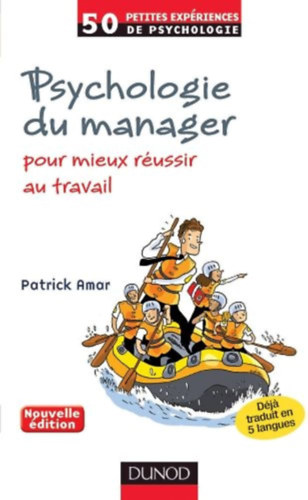 Patrick Amar - Psychologie du manager - 2eme d. - Pour mieux russir au travail: Pour mieux russir au travail (50 petites expriences de psychologie)