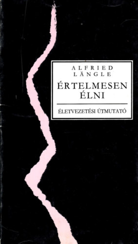 Alfried Lngle - rtelmesen lni - letvezetsi tmutat