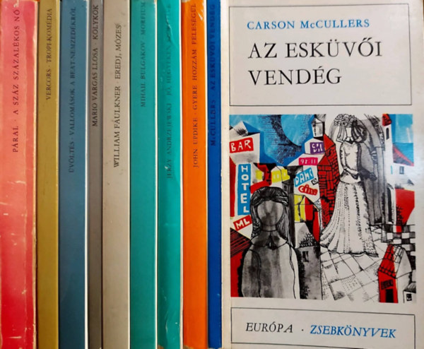 Vercors, Sksd Mihly, Mario Vargas Llosa, William Faulkner, Mihail Bulgakov, Jerzy Andrzejewski, John Updike, Carson McCullers Vladimir Pral - 9 db ktet a Eurpa zsebknyvek sorozatbl: Az eskvi vendg, Gyere hozzm felesgl, J, hegyeken szkellve, Morfium, Eredj, Mzes, Klykk, vlts - Vallomsok a beat-nemzetkrl,  Tropi-komdia, A szz szzalkos n