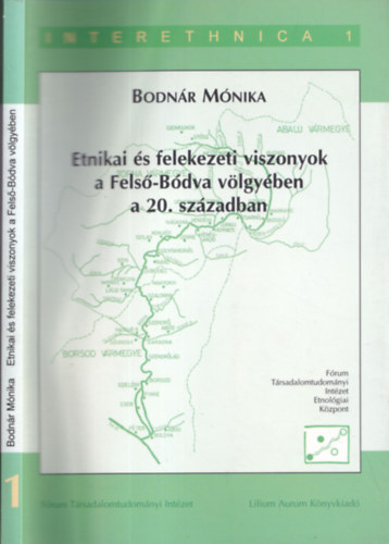 Bodnr Mnika - Etnikai s felekezeti viszonyok a Felks-Bdva vlgyben a 20. sz-ban