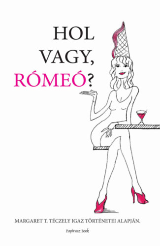 Margarett. Teczely - Hol vagy R�me�