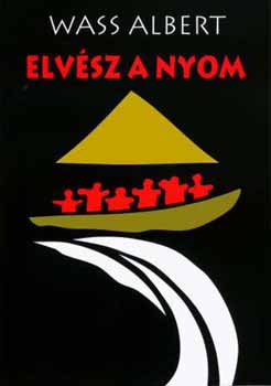Wass Albert - Elvsz a nyom