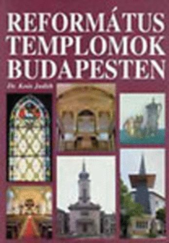 Koós Judith Dr. - Református templomok Budapesten (dedikált)