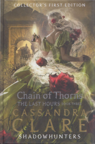Cassandra Clare - Chain of Thorns (The Last Hour III.)- Shadowhunters