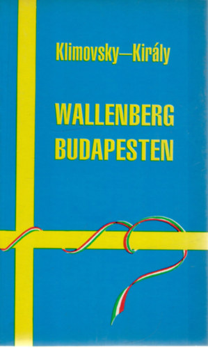 Klimovsky-Kirly - Wallenberg Budapesten