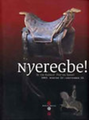 Nprajzi Mzeum - Nyeregbe!-In the saddle!-Fest im sattel!