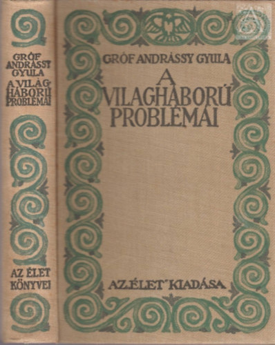 Gróf Andrássy Gyula - A világháború problémái