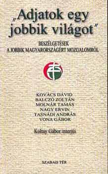 Koltay Gábor - "Adjatok egy jobbik világot"