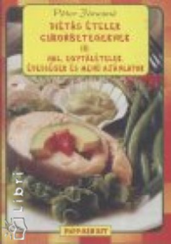 P�ter J�nosn� - Di�t�s �telek cukorbetegeknek III. Hal, egyt�l�telek, �dess�gek �s men� aj�nlatok