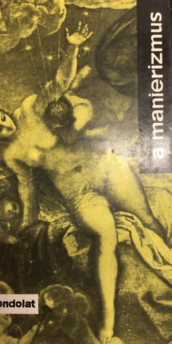 Klaniczay Tibor - A manierizmus