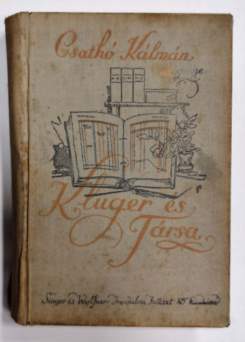 Csathó Kálmán - Kluger és társa I. kötet