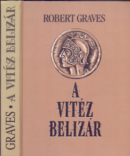 Szerk.: Ternyi Istvn, Ford.: Nemnyi dn Robert Graves - A vitz Belizr