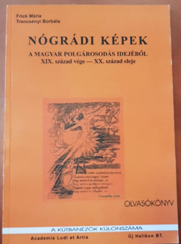 Frick Mria Trecsnyi Borbla - Ngri kpek a magyar polgrosods idejbl (XIX. szzad vge - XX. szzad eleje)