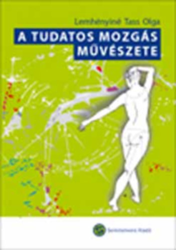 Lemhényinétass Olga - A tudatos mozgás művészete + CD