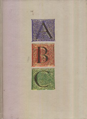 Csapody-Grdonyi Klra - ABC - A Selected Alphabet of Hungarian Illuminated Miniatures