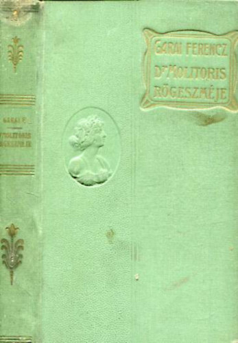 GArai Ferencz - Dr. Molitorisz rgeszmje