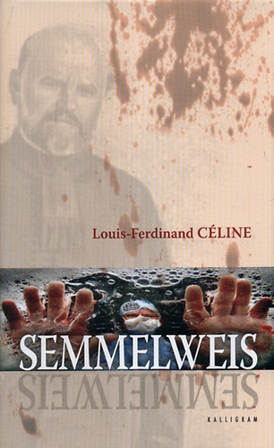 Louis-Ferdinand C�line - Semmelweis