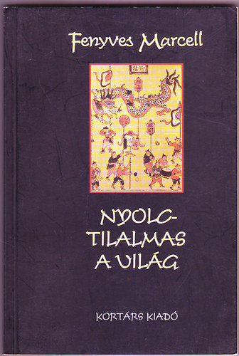 Fenyves Marcell - Nyolctilalmas a világ