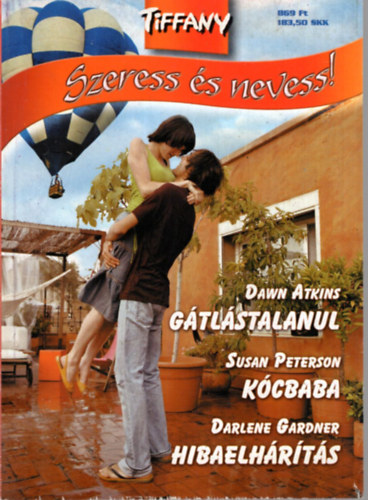 Susan Peterson, Darlene Gardner Dawn Atkins - Tiffany  Szeress és nevess! 3. kötet , Gátlástalanul-Kócbaba-Hibaelhárítás