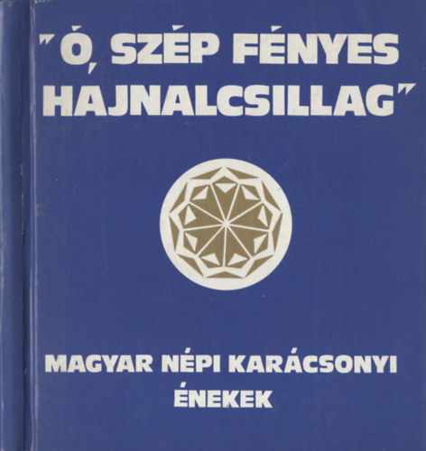 Bereczky Jnos - , szp fnyes hajnalcsillag - Magyar npi karcsonyi nekek