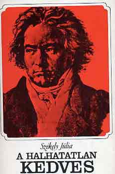 Székely Júlia - A halhatatlan kedves