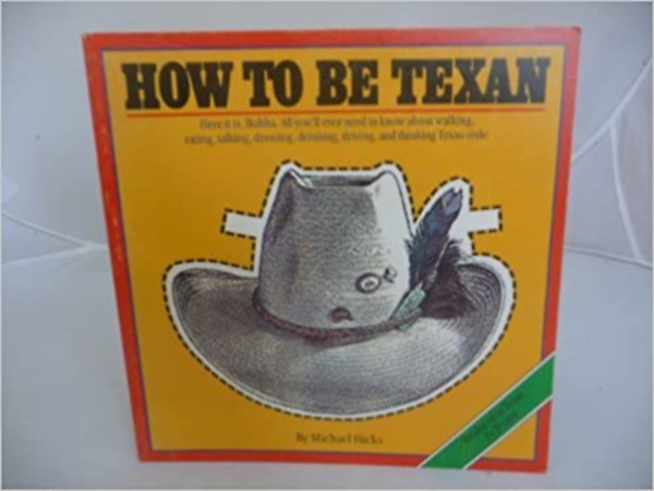Michael Hicks - How to Be Texan