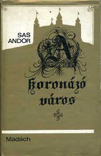 Sas Andor - A koron�z� v�ros