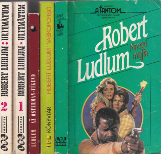 Robert Ludlum - 4m 5ktetben - Nimrd maffia + Az Osterman-vkend + Vaskopors + Ultimtum