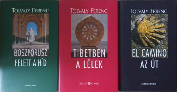 Tolvaly Ferenc - Tibetben a l�lek + El camino az �t + Boszporusz felett a h�d (3 db)