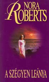 Nora Roberts - A szgyen lenya