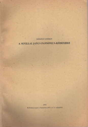 Székely György - A sevillai Janus Pannonius-kódexhez - Különlenyomat