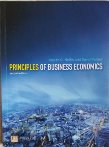 Joseph G. Nellis David Parker - Principles of Business Economics (2nd Edition) (English) second edition