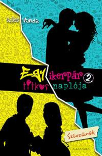 Szűcs Vanda - Szívzűrök - Egy ikerpár titkos naplója 2.