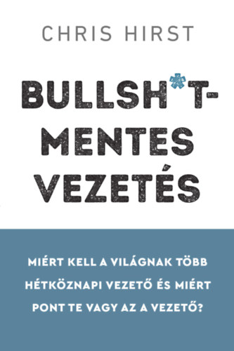 Chris Hirst - Bullsh*t-mentes vezets