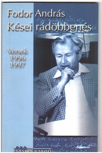 Fodor Andr�s - K�sei r�d�bben�s-Versek 1996, 1997