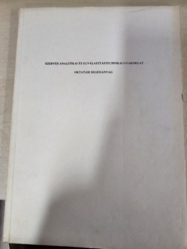 Furka - Guly�s- K�vesdi- Medzihradszky- M�sz�ros- Ruff- Sebesty�n- Vajda - Szerves analitikai �s elv�laszt�stechnikai gyakorlat - Oktat�si seg�danyag