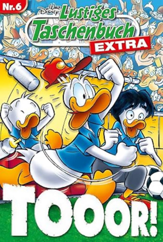 Walt Disney - Lustiges Taschenbuch Extra - Fußball 06: Tooor!