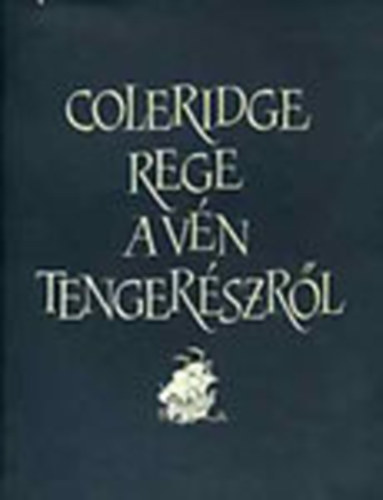 Samuel Taylor Coleridge - Rege a vén tengerészről (Gustave Doré illusztrációival)