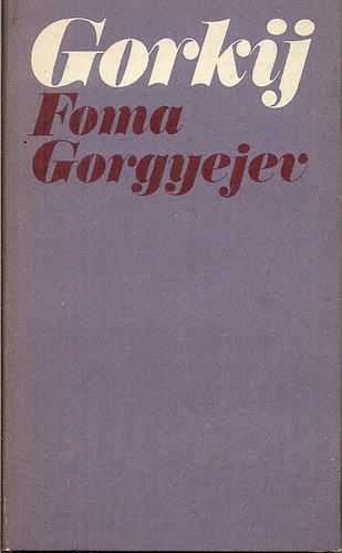 Gorkij - Foma Gorgyejev