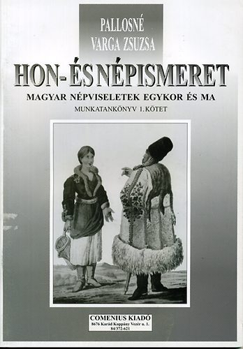Pallosn� Varga Zsuzsa - Hon- �s n�pismeret - munkatank�nyv 1. k�tet