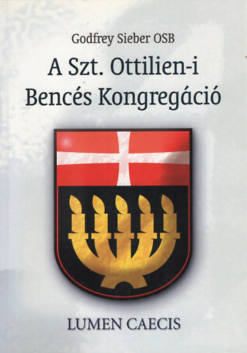 Godfrey Sieber OSB - A Szt. Ottilien-i Benc�s Kongreg�ci�