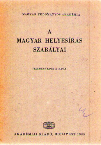 Magyar Tudomnyos Akadmia - A magyar helyesrs szablyai