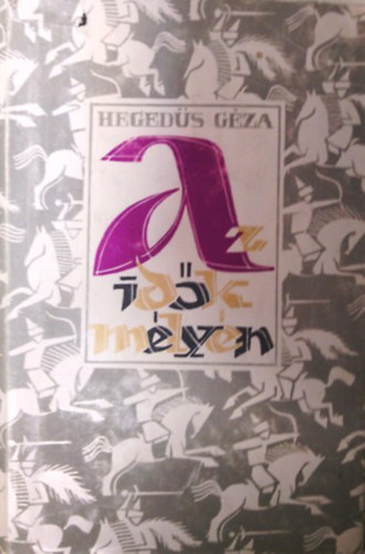 Heged�s G�za - Az id�k m�ly�n