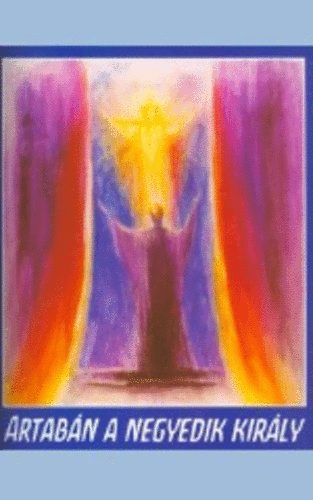 fordtotta. Bistey Zsuzsa - Artabn a negyedik kirly