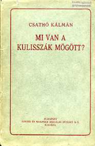 Csath Klmn - Mi van a kulisszk mgtt?
