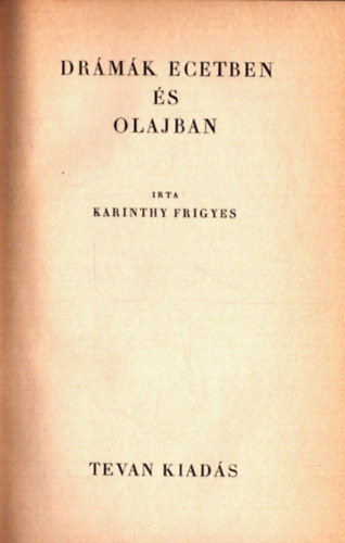 Karinthy Frigyes - Drmk ecetben s olajban - A Toll Mesterei sorozat (1. kiads)