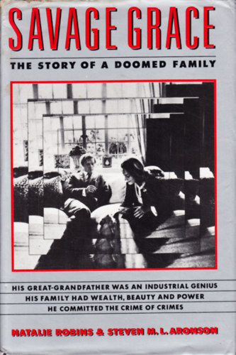 Stephen M. L. Aronson Natalie Robins - Savage Grace: The Story of a Doomed Family