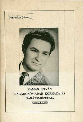 Domonkos János - Kámán István ragadozómadár kórháza és garázsmúzeuma Kőszegen